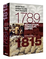 Révolution, Consulat, Empire : 1789-1815 - Michel Biard