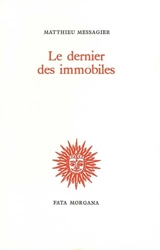 Le dernier des immobiles - Matthieu Messagier