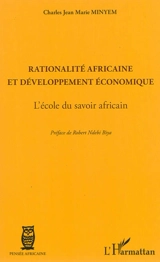 Rationalité africaine et développement économique : l'école du savoir africain - Charles Jean Marie Minyem