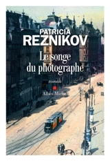 Le songe du photographe - Patricia Reznikov