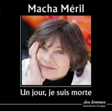 Un jour, je suis morte - Macha Méril