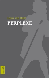 Perplexe ou La folisophie - Louis Van Delft