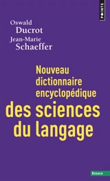 Nouveau dictionnaire encyclopédique des sciences du langage - Oswald Ducrot