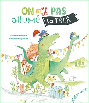 On n'a pas allumé la télé - Bénédicte Rivière