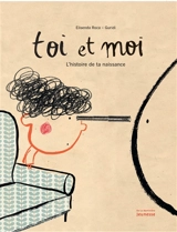 Toi et moi : l'histoire de ta naissance - Elisenda Roca