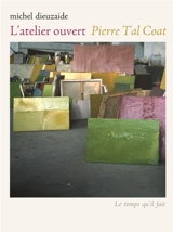 L'atelier ouvert : Pierre Tal Coat - Michel Dieuzaide
