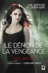 Une aventure de Sabina Kane. Vol. 3. Le démon de la vengeance - Jaye Wells