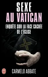 Sexe au Vatican : enquête sur la face cachée de l'Eglise - Carmelo Abbate