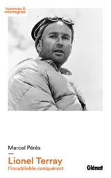 Lionel Terray, l'inoubliable conquérant - Marcel Pérès