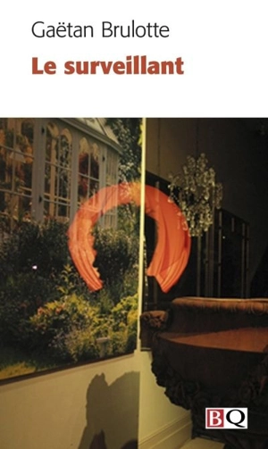 Le surveillant - Gaétan Brulotte
