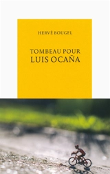 Tombeau pour Luis Ocana - Hervé Bougel