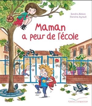 Maman a peur de l'école - Sandra Nelson