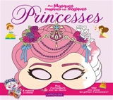 Mes masques magiques de princesses - Gaëlle Souppart