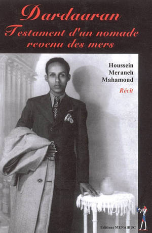 Dardaraan : testament d'un nomade revenu des mers : récit - Houssein Meraneh Mahamoud