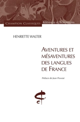 Aventures et mésaventures des langues de France - Henriette Walter