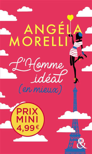 Les Parisiennes. Vol. 1. L'homme idéal (en mieux) - Angéla Morelli