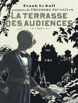 Les aventures de Théodore Poussin. Vol. 9. La terrasse des audiences ou La comédie des méprises : d'après quatre préludes de Claude Debussy. Vol. 1 - Frank Le Gall