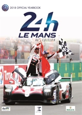 24 h Le Mans : 86th edition : the official annual of the greatest endurance race in the world, 16-17 juin 2018 - Jean-Marc Teissedre