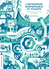 L'entreprise responsable et vivante : donner du sens au travail avec la RSE - Louise Browaeys