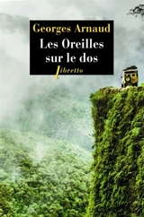 Les oreilles sur le dos - Georges Arnaud