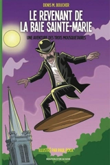 Le revenant de la Baie Sainte-Marie : Une aventure des Trois Mousquetaires - Boucher, Denis M.
