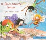 Il faut sauver l'oasis - Sophie Cristini