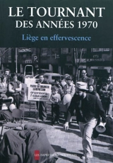 Le tournant des années 1970 : Liège en effervescence