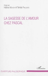 La sagesse de l'amour chez Pascal