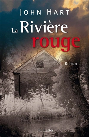 La Rivière rouge - John Hart