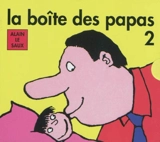 La boîte des papas 2 - Alain Le Saux