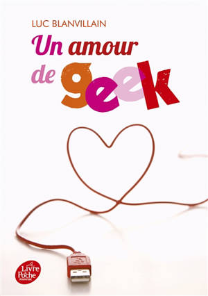 Un amour de geek - Luc Blanvillain