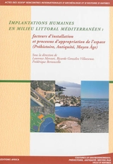 Implantations humaines en milieu littoral méditerranéen : facteurs d'installation et processus d'appropriation de l'espace (préhistoire, Antiquité, Moyen Age) : actes des XXXIVes Rencontres internationales d'archéologie et d'histoire d'Antibes, 15-17 - Rencontres internationales d'archéologie et d'histoire d'Antibes (34 ; 2013)