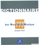 Dictionnaire des mots de la musique - Jacques Siron