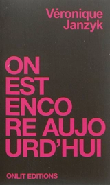 On est encore aujourd'hui - Véronique Janzyk