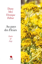Au pays des fleurs. Lucia & Ange - Dany Meï
