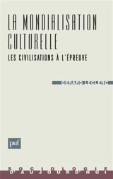 La mondialisation culturelle : les civilisations à l'épreuve - Gérard Leclerc