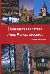 Différentes facettes d'une Alsace magique - Paul-André Befort