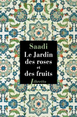 Le jardin des roses et des fruits - Sa'adî