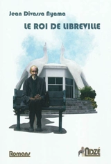 Le roi de Libreville - Jean Divassa Nyama