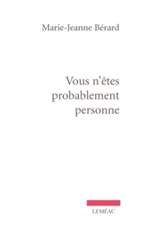 Vous n'êtes probablement personne - Bérard, Marie-Jeanne