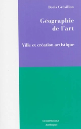 Géographie de l'art : ville et création artistique - Boris Grésillon