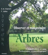 Observer et comprendre les arbres : contribution à une botanique cosmologique - Frits Julius