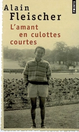 L'amant en culottes courtes - Alain Fleischer