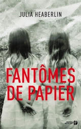 Fantômes de papier - Julia Heaberlin