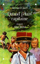 Quand j'étais capitaine - Bernard Clavel