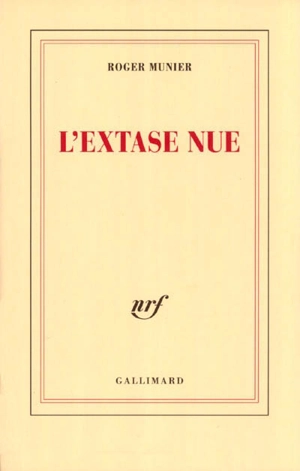 L'extase nue - Roger Munier