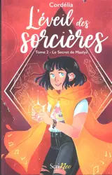 L'éveil des sorcières. Vol. 2. Le secret de Maelys - Cordélia