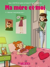 Ma mère et moi. Vol. 11. Maman n'est jamais loin ! - Marc Cantin
