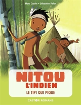 Nitou l'Indien. Vol. 10. Le tipi qui pique - Marc Cantin