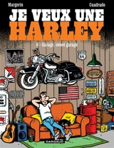 Je veux une Harley. Vol. 6. Garage, sweet garage - Marc Cuadrado
